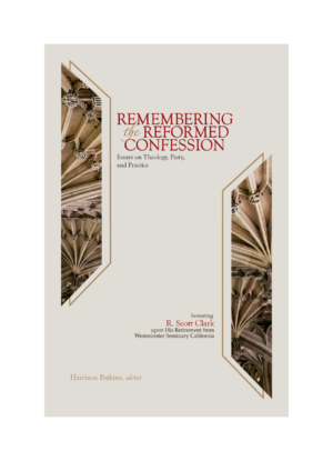remembering the reformed confession